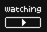 Watching